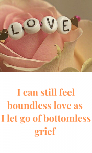 Despite the death of a loved one, you can still feel love.